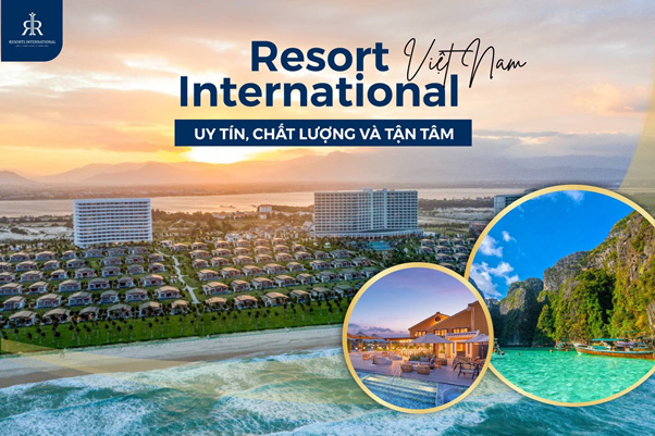Resort International Vietnam: Uy tín, chất lượng và tận tâm