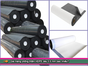 Giá màng chống thấm HDPE dày 0.5 mm bao nhiêu?